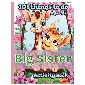 Big Sister: Activity Book for Girls ages 4-7 to Celeb... by Milson, Elizabeth T.